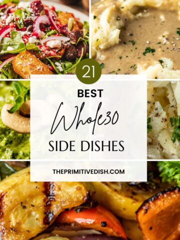A collage of brightly colored whole30 side dishes with a text overlay reading "21 best whole30 side dishes"